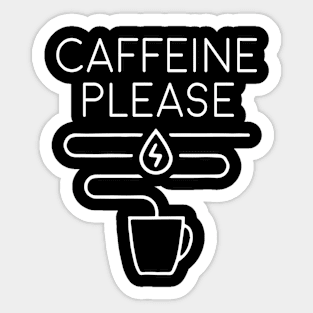 "Caffeine Please" Sticker